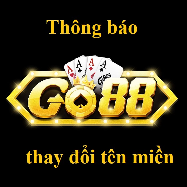 Cổng game Go88 thay đổi tên miền. Go88.club chính thức phát hành